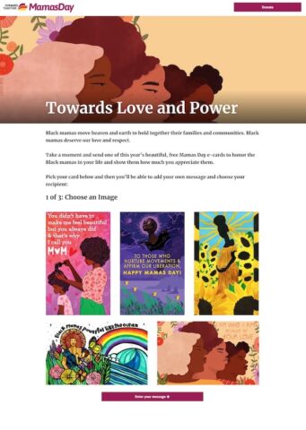 The Mamas Day eCard campaign designs are all very colorful and designed by an illustrator, celebrating strong black women.