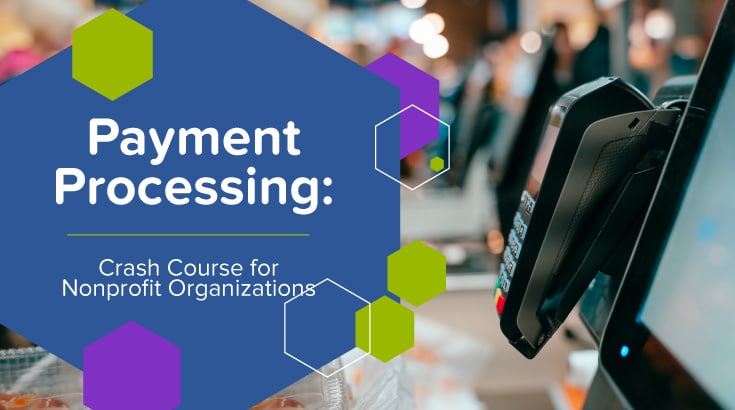 Payment Processing: Crash Course for Nonprofits