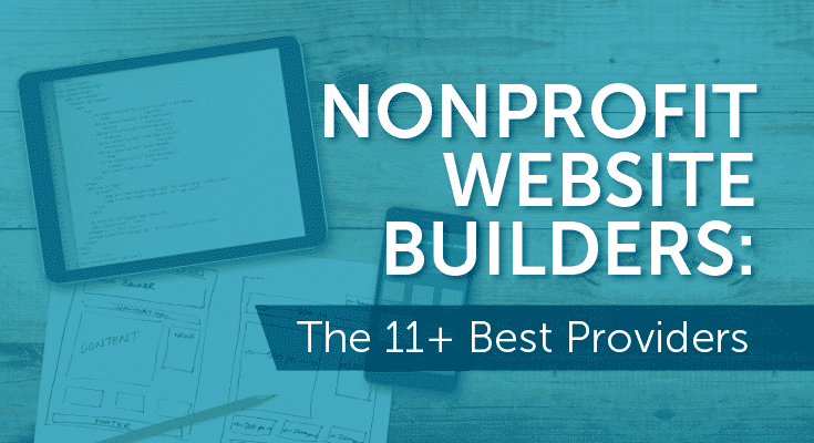 Find the nonprofit website builder you need with these recommendations of the best providers.