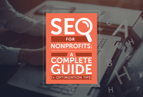 Learn how SEO for nonprofits can earn your nonprofit more supporters with these best practices.