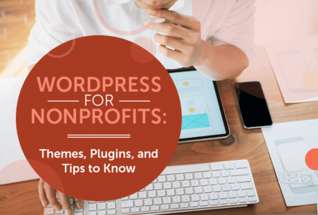 Here's everything you need to know about WordPress for nonprofits.