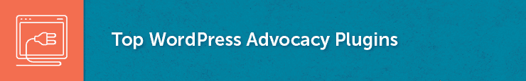 Here are our top picks for best WordPress advocacy plugins!