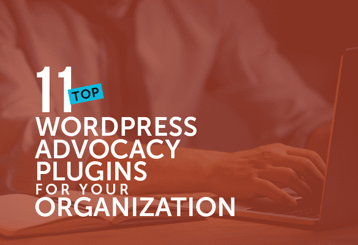 Here's everything you need to know about WordPress Advocacy plugins!