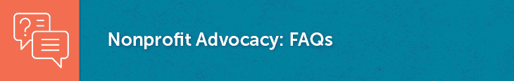 Here are some frequently asked questions about nonprofit advocacy.