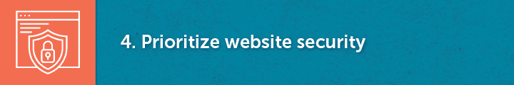 Our fourth nonprofit web design best practice is to prioritize web security.