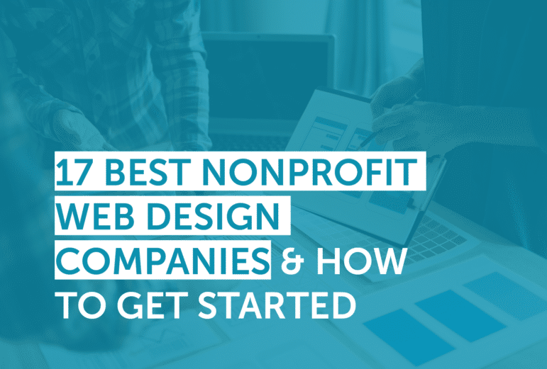 This post will explore some top nonprofit web design companies and how to get started working with one.